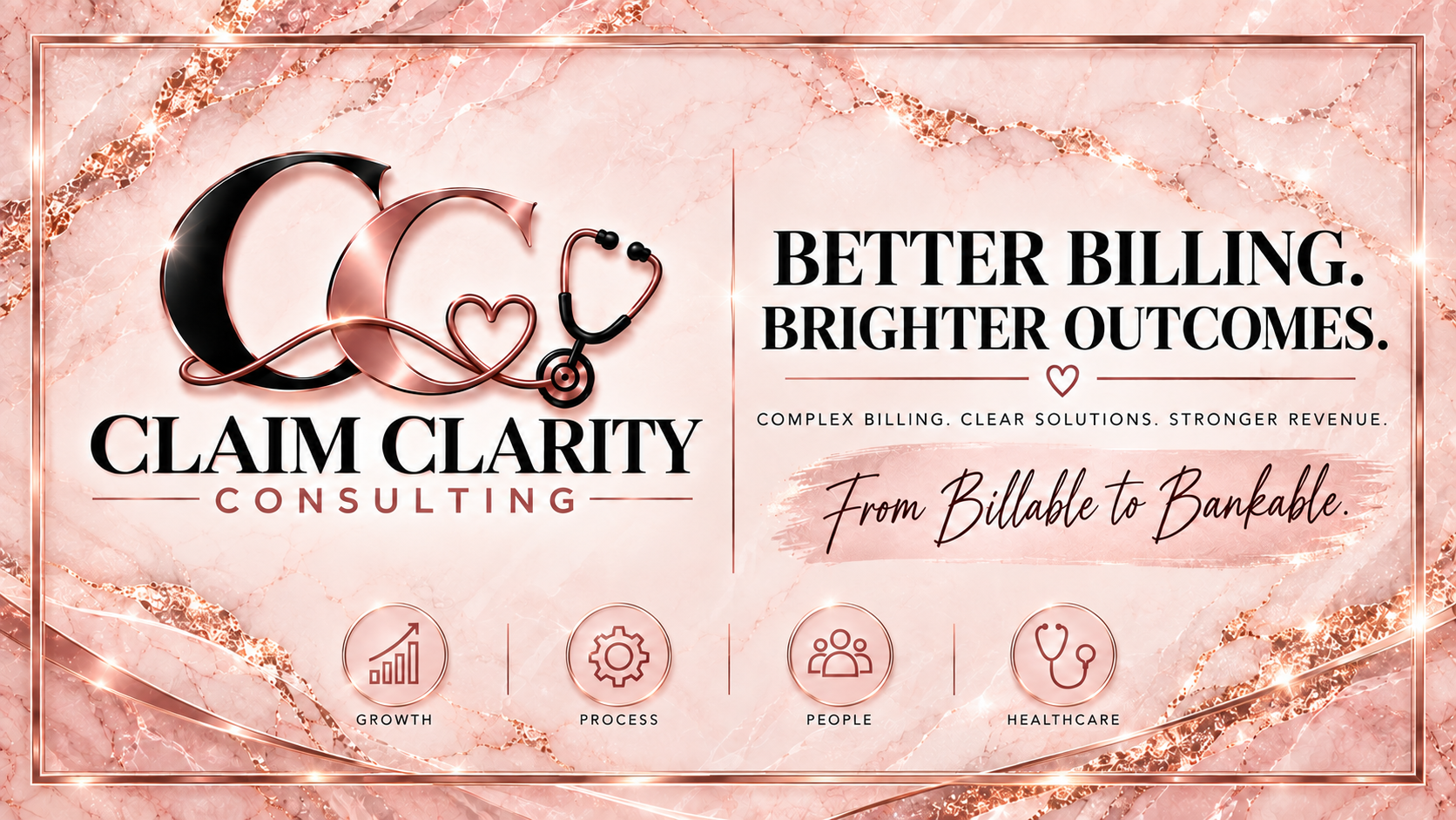 Claim Clarity Consulting. Better Billing. Brighter Outcomes. Complex Billing. Clear Solutions. Stronger Revenue. From Billable to Bankable.